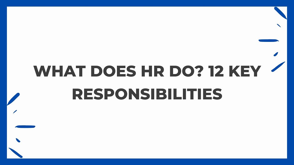 HR Manager: 12 Key Responsibilities You Need to Know!
