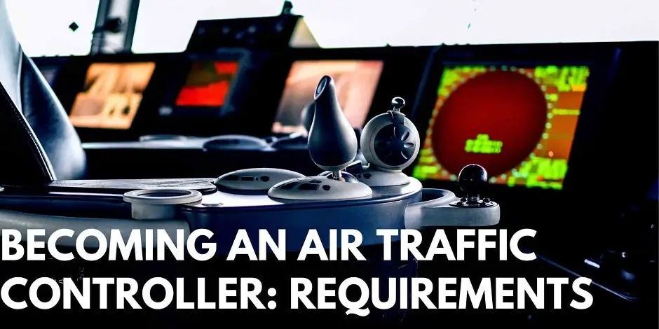Becoming An Air Traffic Controller: Requirements
