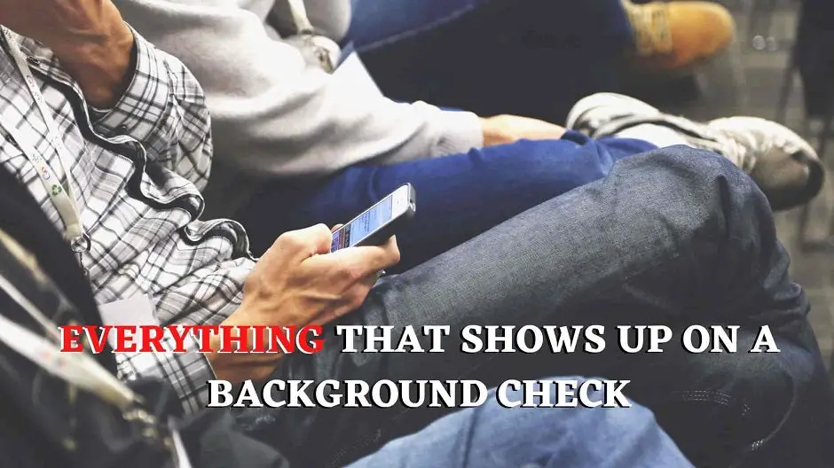 Everything That Shows Up On A Background Check