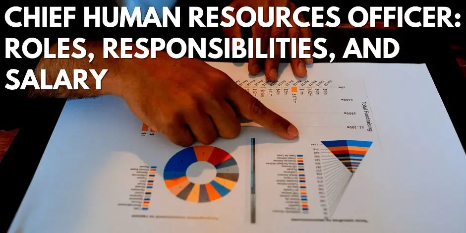 Chief Human Resources Officer: Roles, Responsibilities, And Salary