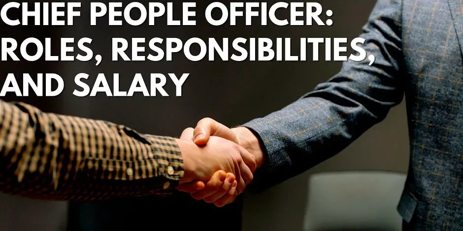 Chief People Officer: Roles, Responsibilities, And Salary