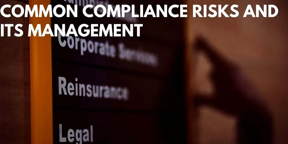 Common Compliance Risks And Its Management