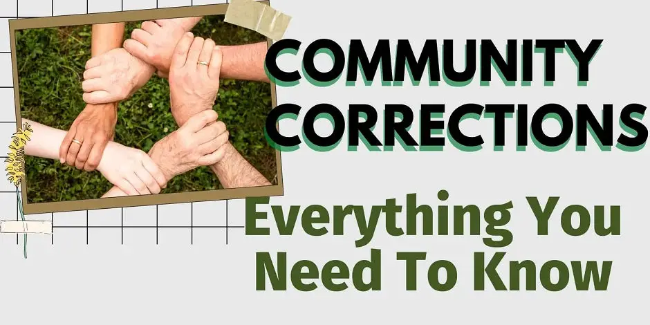 Community Corrections: Everything You Need To Know