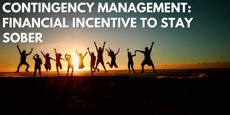 Contingency Management: Financial Incentive To Stay Sober
