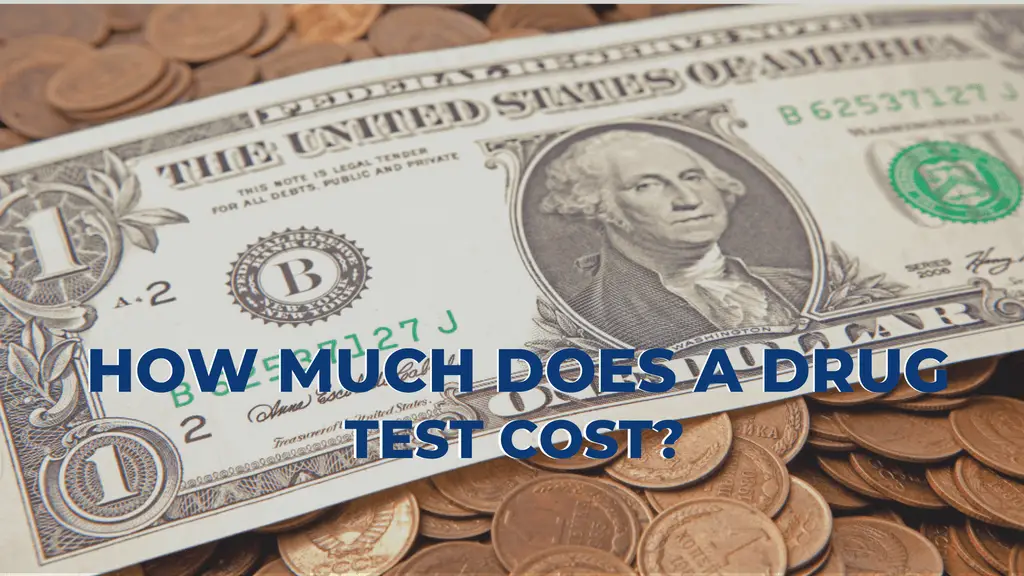 How Much Does A Drug Test Cost?