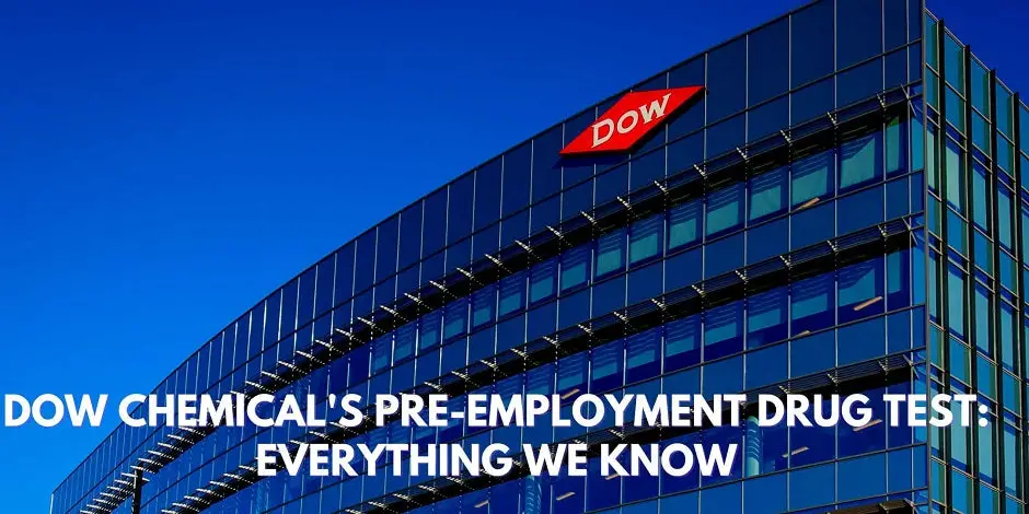 Dow Chemical's Pre-Employment Drug Test: Everything We Know