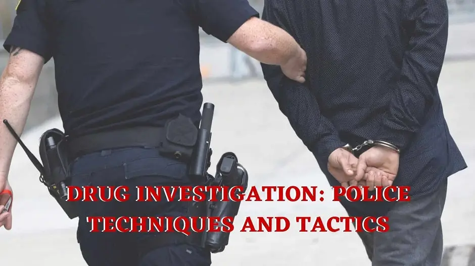 Drug Investigation: Police Techniques And Tactics