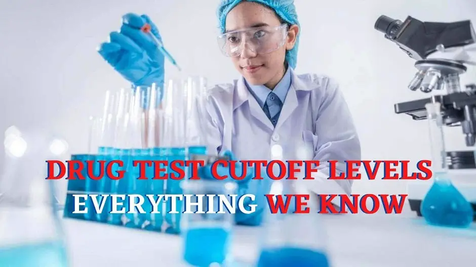 Drug Test Cutoff Levels: Everything We Know