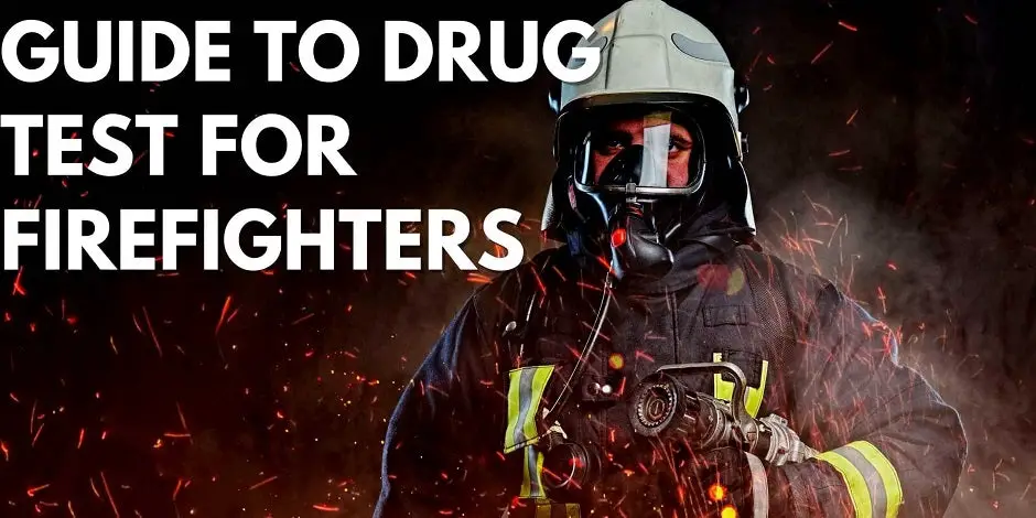 Guide to Drug Test for Firefighters