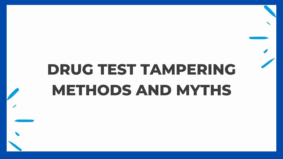 Drug Test Tampering - Methods and Myths