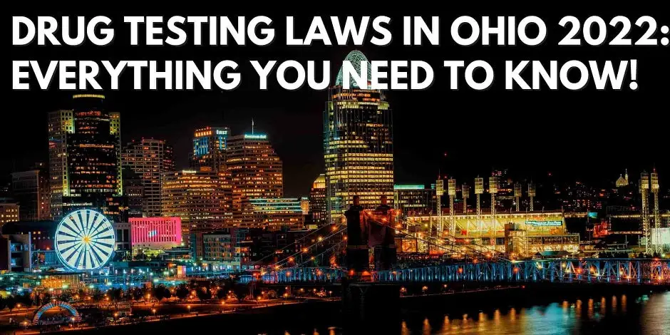 Ohio Drug Testing Laws: Everything You Need to Know!