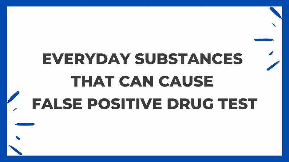 Everyday Substances That Can Cause A False Positive Drug Test
