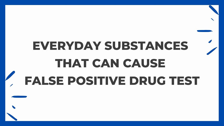 Everyday Substances That Can Cause A False Positive Drug Test
