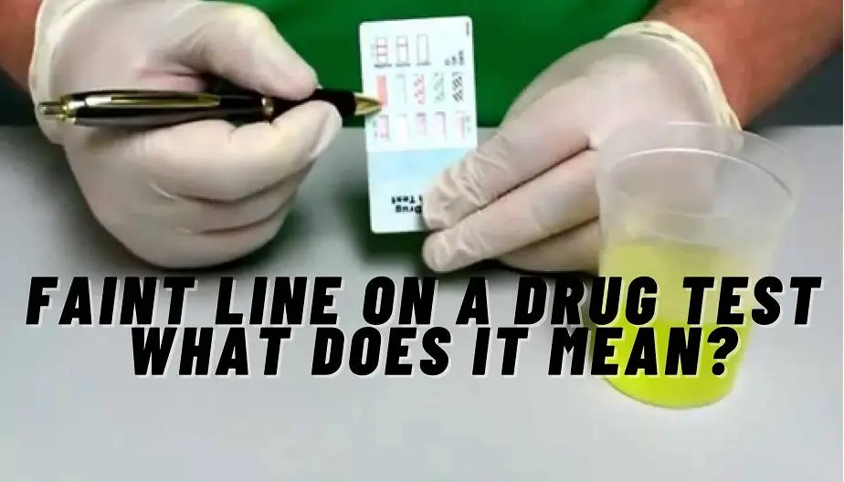 Faint Line On a Drug Test: What Does It Mean?