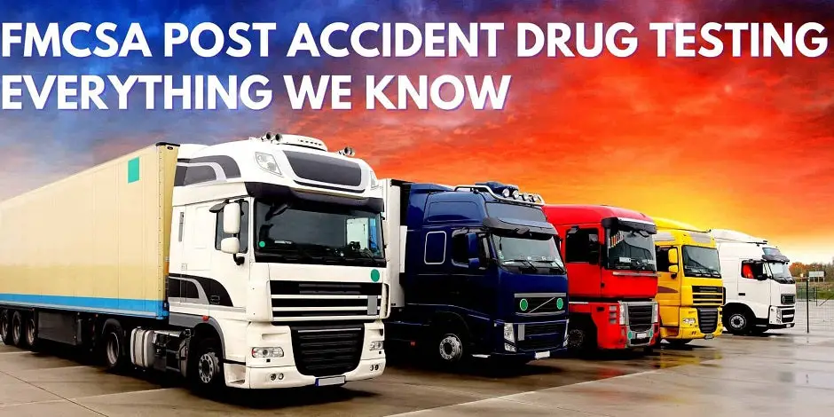 FMCSA Post Accident Drug Testing - Everything We Know