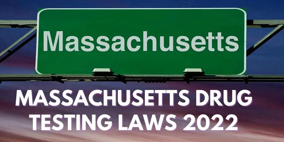 Massachusetts Drug Testing Laws 2022