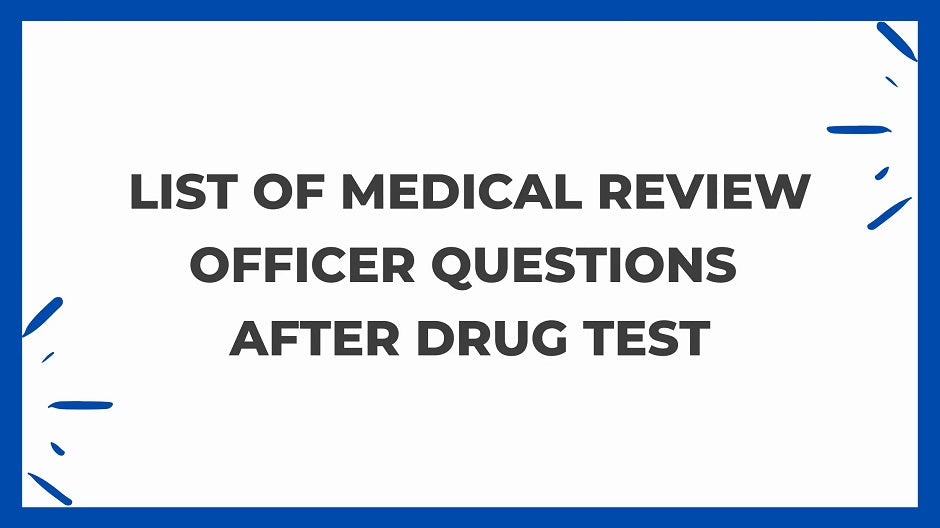 Medical Review Officer questions after Drug Test