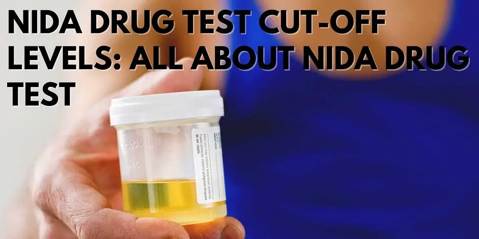 NIDA Drug Test Cut-Off Levels: All About NIDA Drug Test