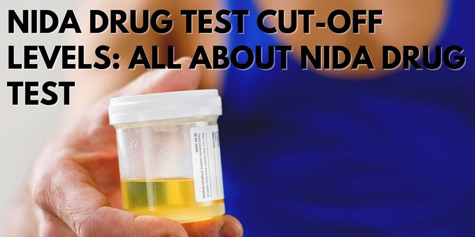 NIDA Drug Test Cut-Off Levels: All About NIDA Drug Test