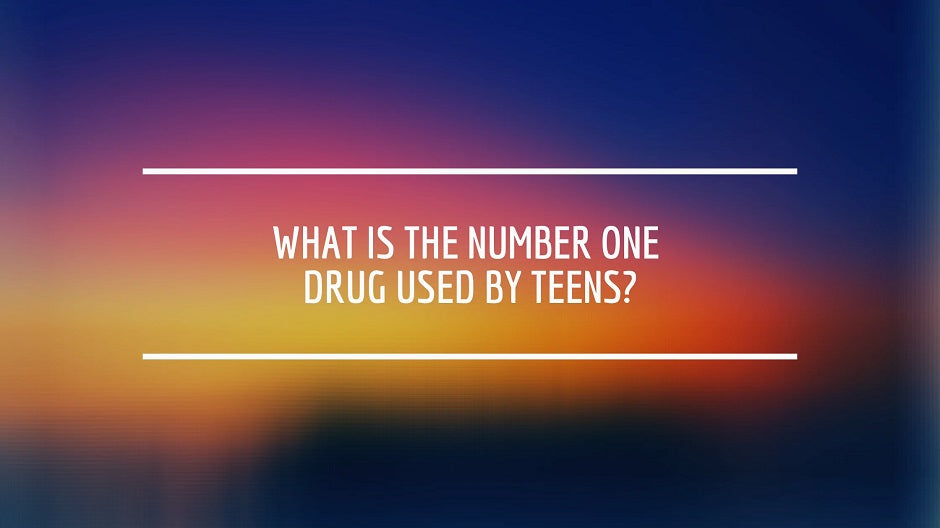The Number One Drug Used By Teens: What Is It?