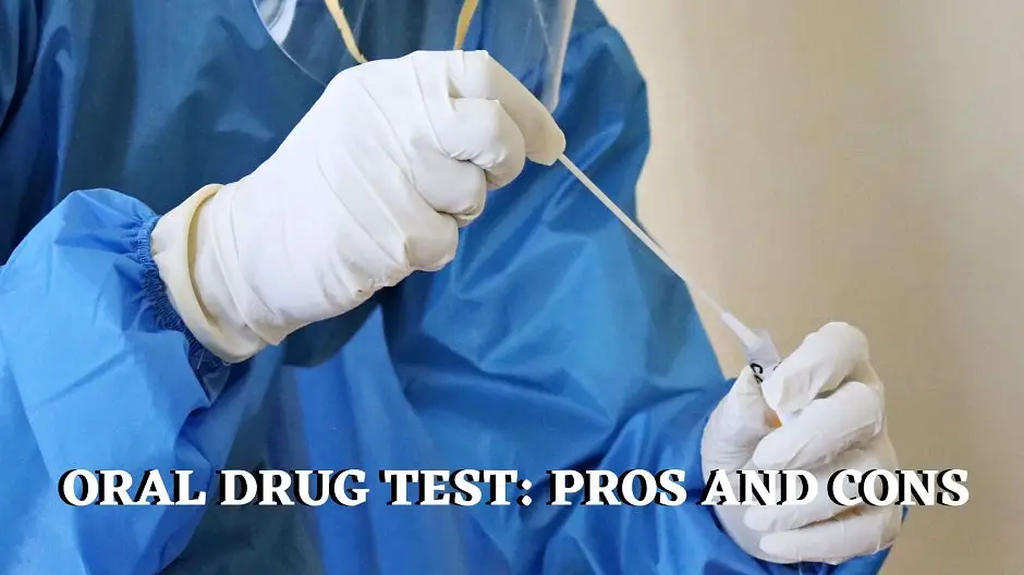 Oral Saliva Drug Testing: Pros and Cons