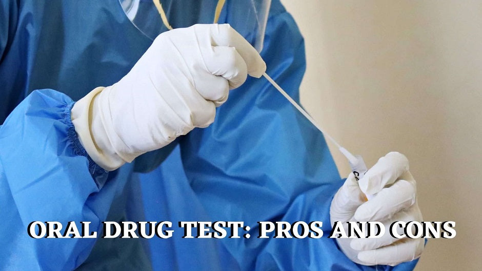 Oral Saliva Drug Testing: Pros and Cons