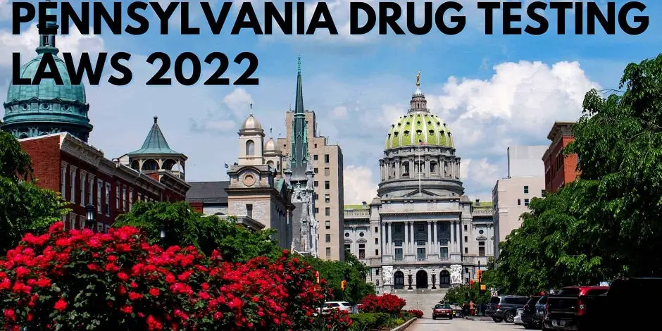 Pennsylvania Drug Testing Laws 2022