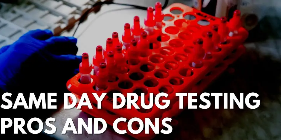Same-Day Drug Testing: Pros and Cons - What You Need to Know
