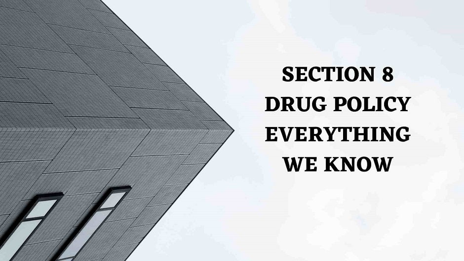 Section 8 Drug Policy: Everything We Know
