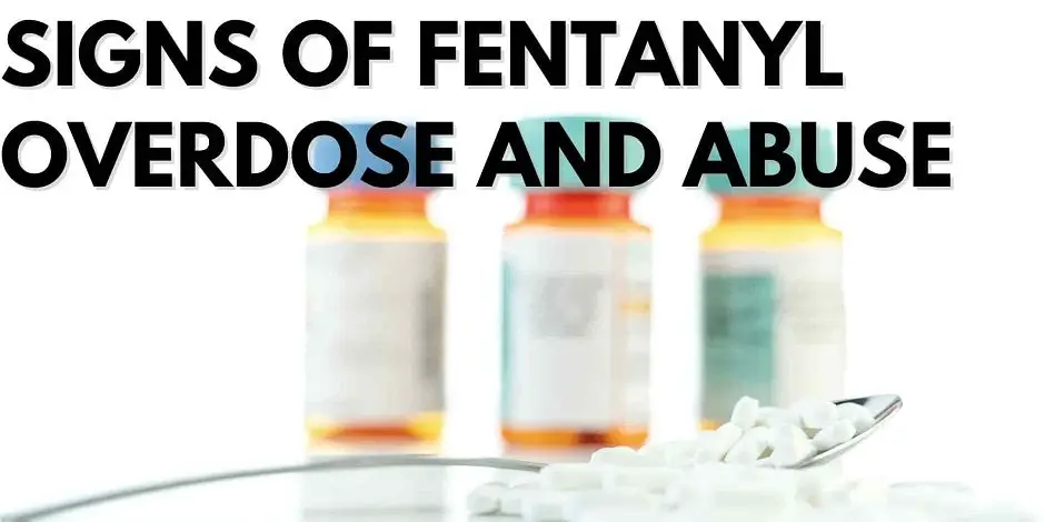 Signs Of Fentanyl Overdose And Abuse