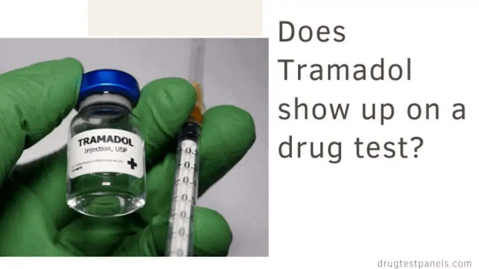 Tramadol Drug Test: Does Tramadol Show Up On The Drug Test?