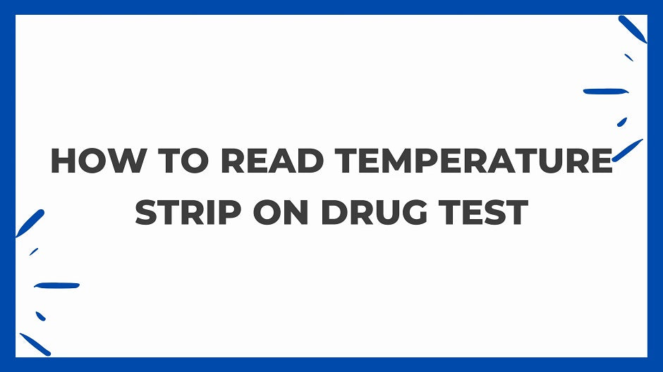 How To Read Temperature Strip On Drug Test?