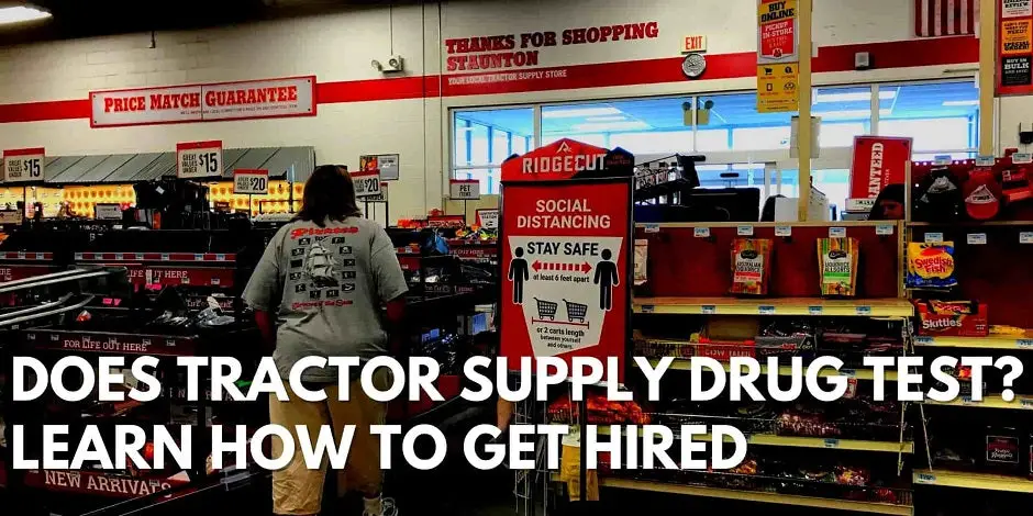 Does Tractor Supply Drug Test? Learn How To Get Hired
