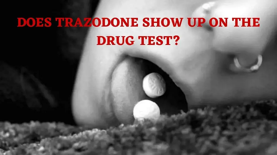 Does Trazodone Show Up On The Drug Test?