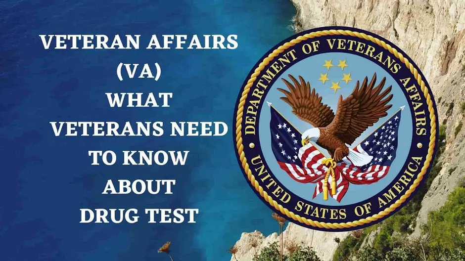 Veteran Affairs (VA): What Veterans Need To Know About Drug Test