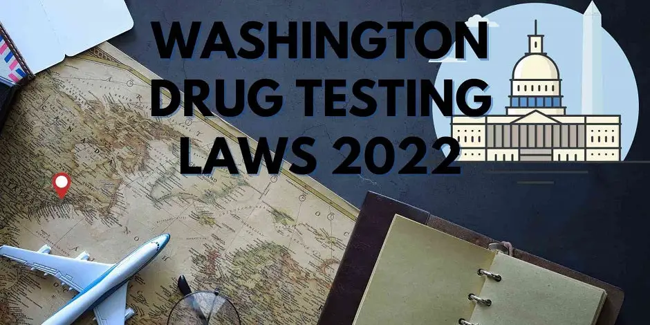 Washington Drug Testing Laws 2022