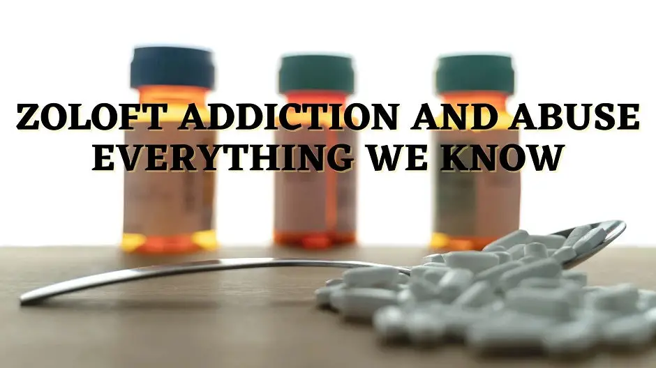 Zoloft Addiction and Abuse: Everything We Know